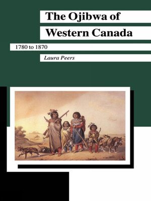 cover image of The Ojibwa of Western Canada 1780-1870